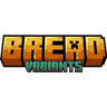 Bread Variants