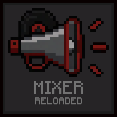 Mixer Reloaded