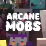 ArcaneMobs