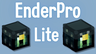 EnderPro Lite