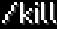 /Kill command plugin